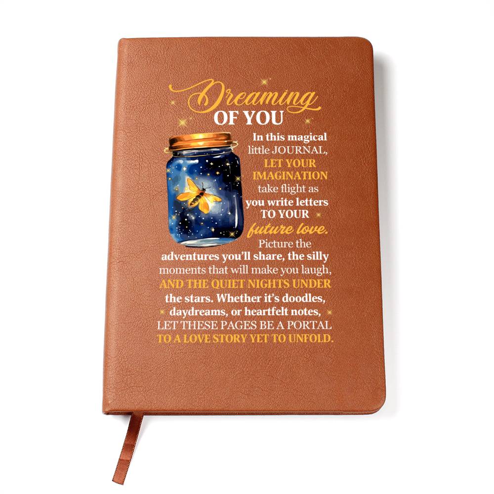 Dreaming of You Leather Journal- A Gift to your Future Soulmate/Husband/Wife.