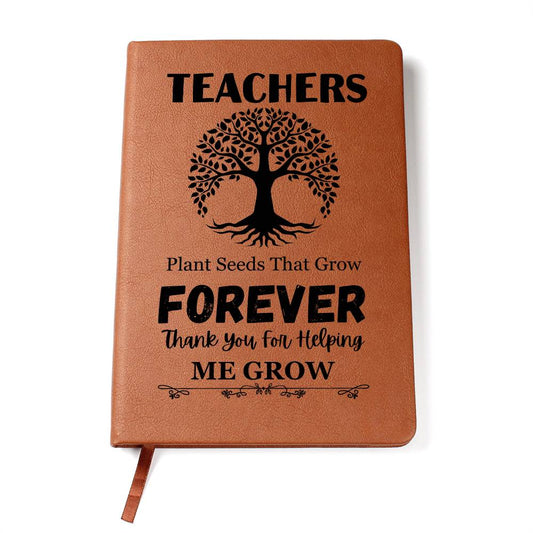 Teacher Plant Seeds Graphic Leather Journal- a Gift for Teachers/Mothers/Fathers.