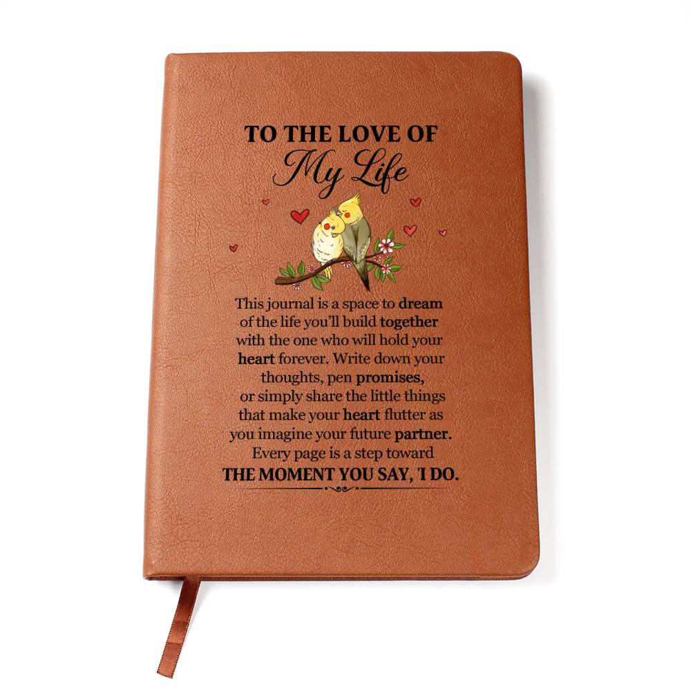 To the Love of My Life Leather Journal- a Gift for Your Future Soulmate/Husband/Wife.