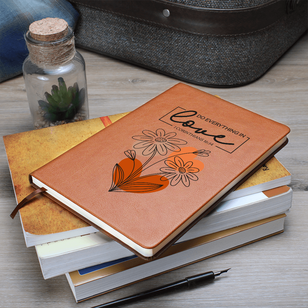 Do Everything in Love- 1 Corinthians 16:14 Graphic Leather Journal- a Gift for Mothers/Fathers.