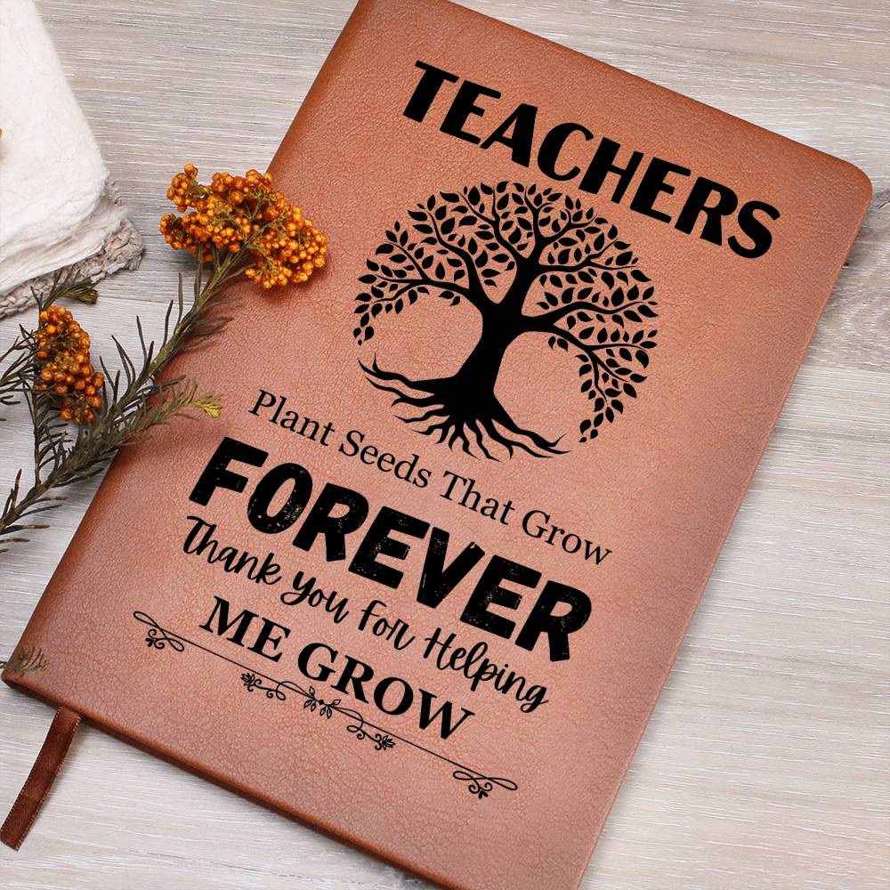 Teacher Plant Seeds Graphic Leather Journal- a Gift for Teachers/Mothers/Fathers.