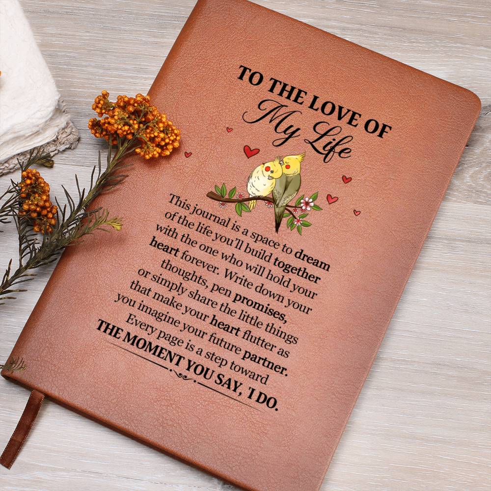 To the Love of My Life Leather Journal- a Gift for Your Future Soulmate/Husband/Wife.