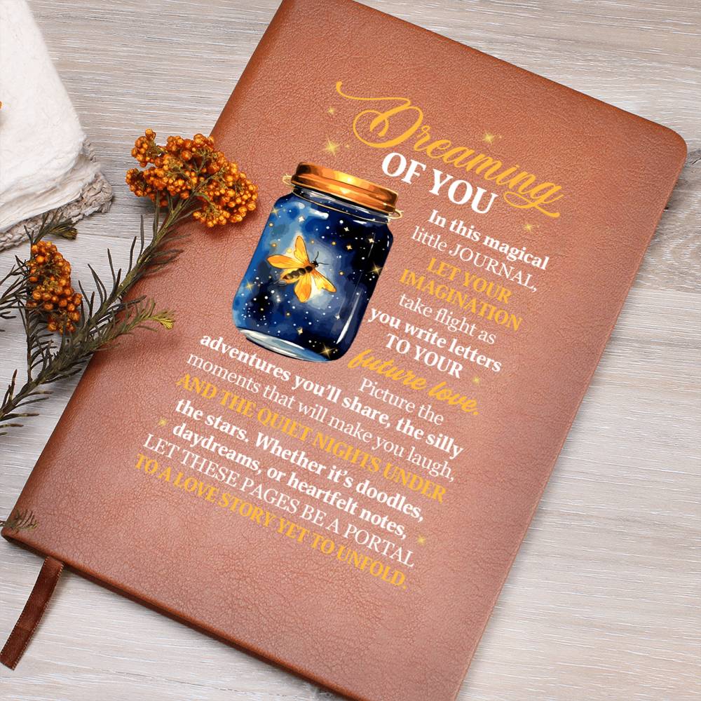 Dreaming of You Leather Journal- A Gift to your Future Soulmate/Husband/Wife.