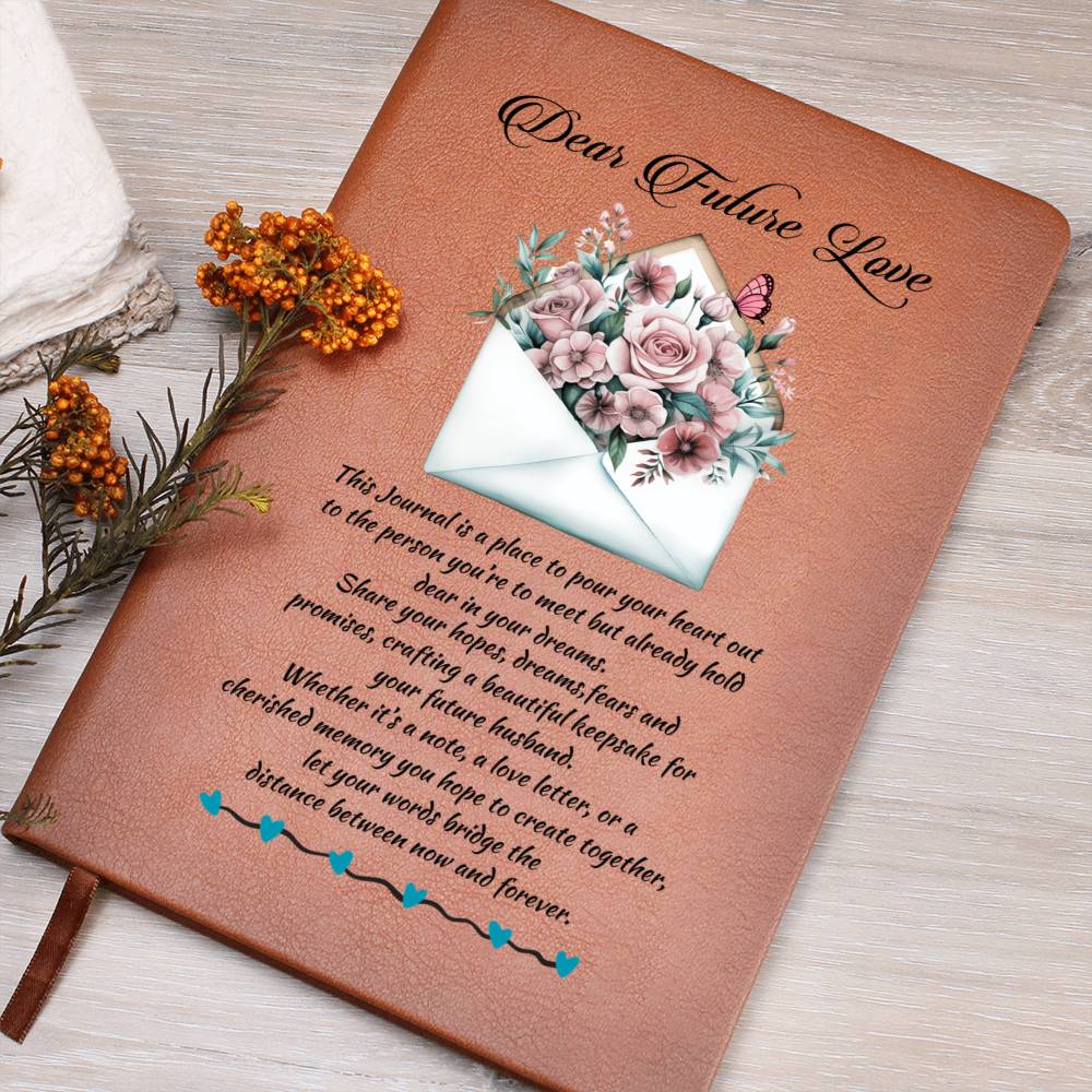 Dear Future Love- A Gift for a future Husband/Sons/Soulmate.