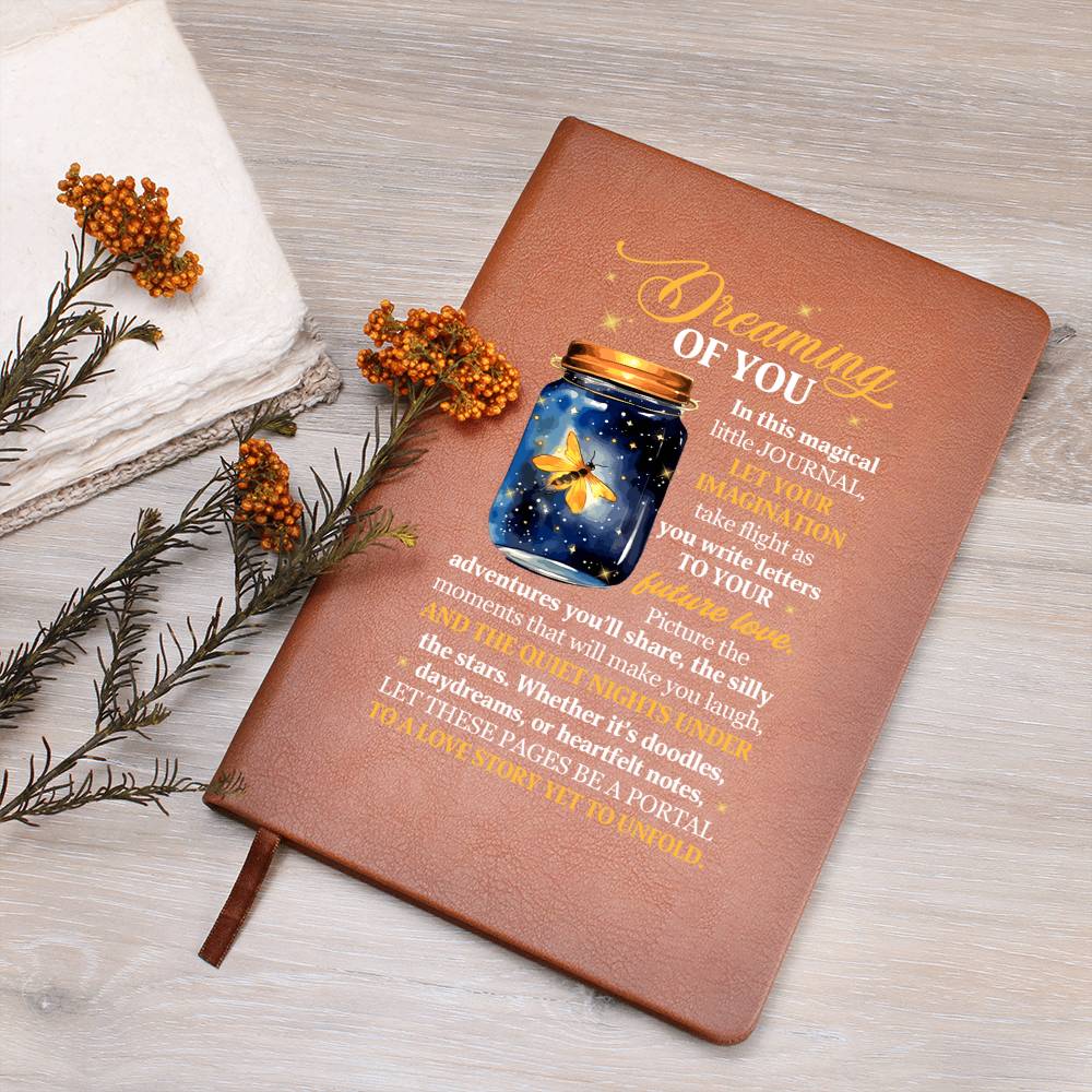 Dreaming of You Leather Journal- A Gift to your Future Soulmate/Husband/Wife.