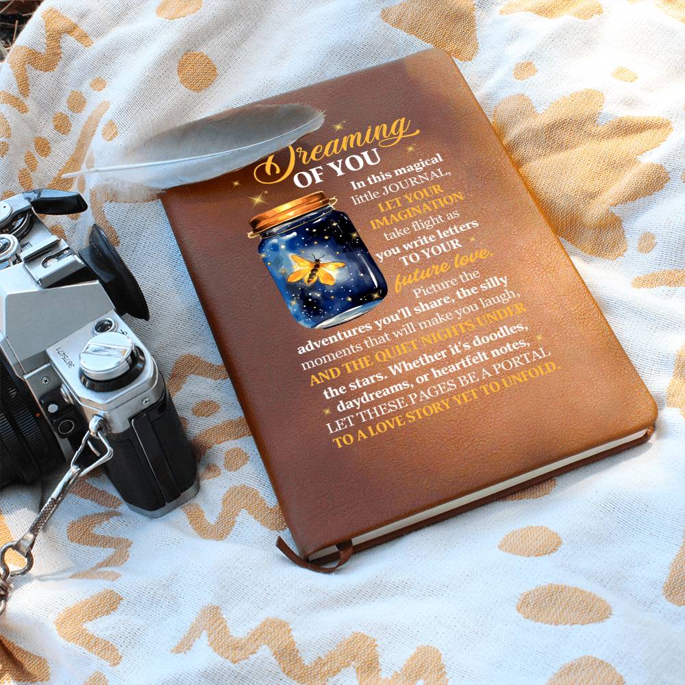 Dreaming of You Leather Journal- A Gift to your Future Soulmate/Husband/Wife.