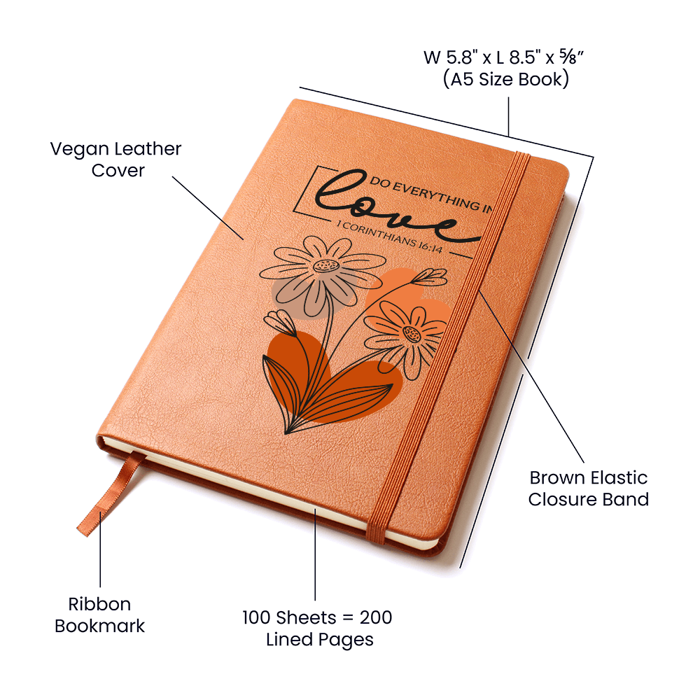 Do Everything in Love- 1 Corinthians 16:14 Graphic Leather Journal- a Gift for Mothers/Fathers.
