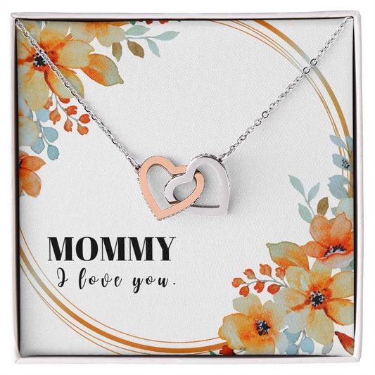 Mommy- I LOVE YOU