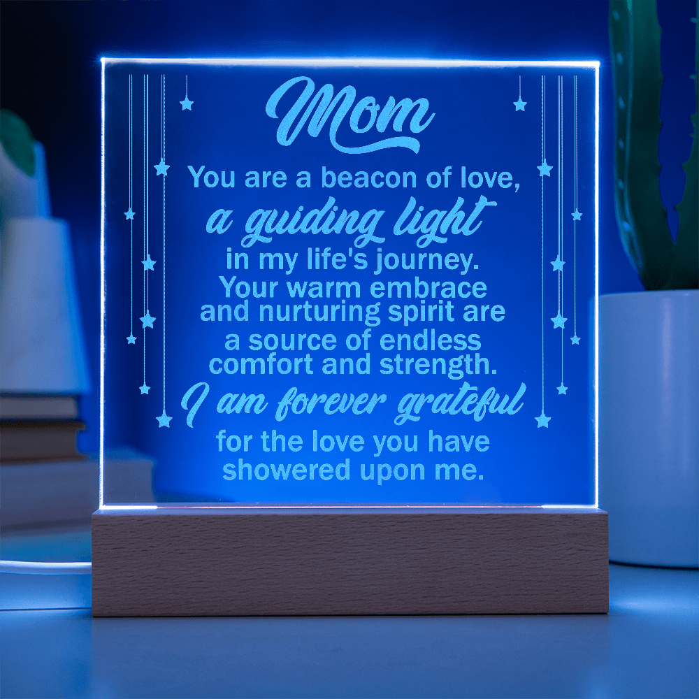 Mom You are a Beacon of Love..- Engraved Acrylic LED Base Dome Plaque- a Gift for Mom/Mothers.