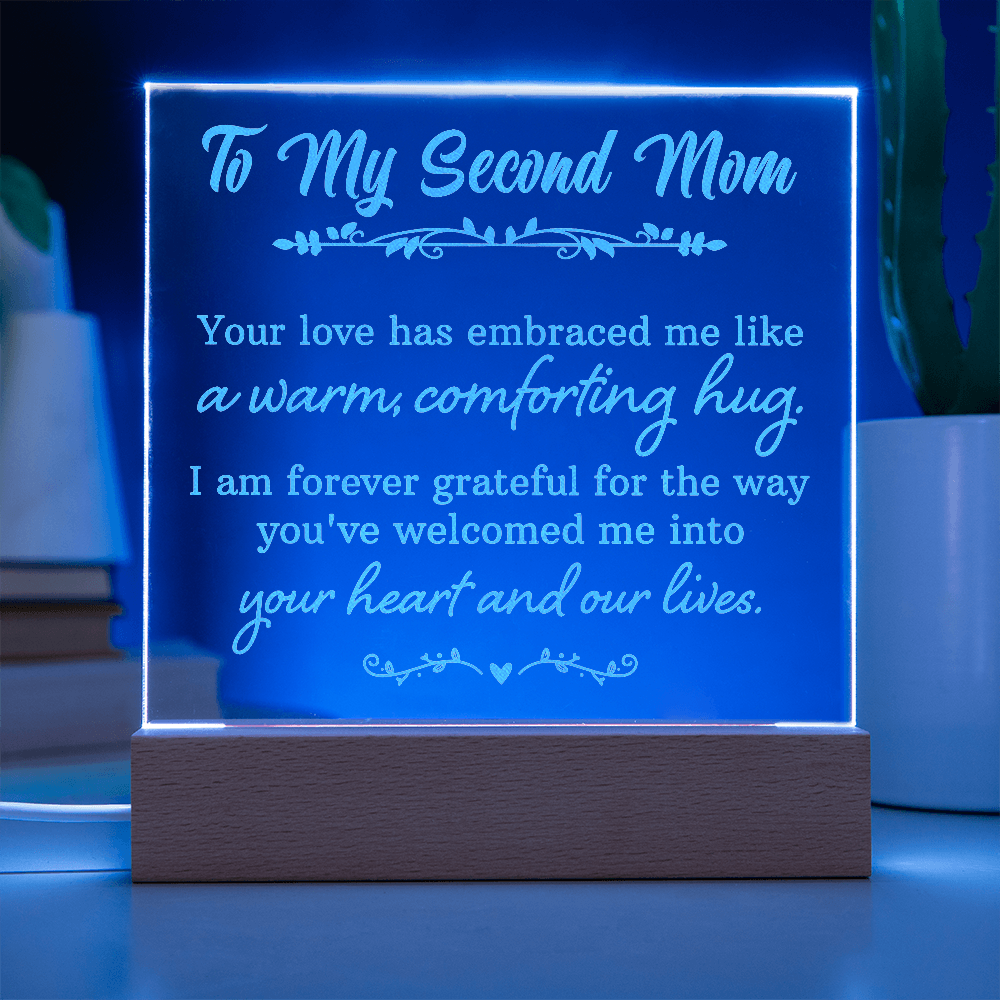 To My Second Mom Your love has embraced me ...- Engraved Acrylic LED Base Dome Plaque- a Gift for Mom/Mothers.