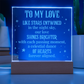 To My Love Engraved Acrylic LED Base Square Plaque- a Gift for a Husband/Wife/Soulmate/Girlfriend/Boyfriend.