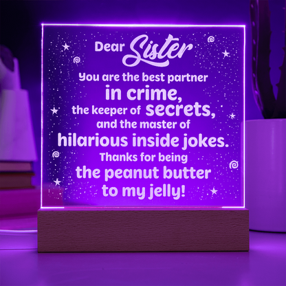 Dear Sister, You are the best partner in Crime ...- Engraved Acrylic LED Base Dome Plaque- a Gift for Sisters.