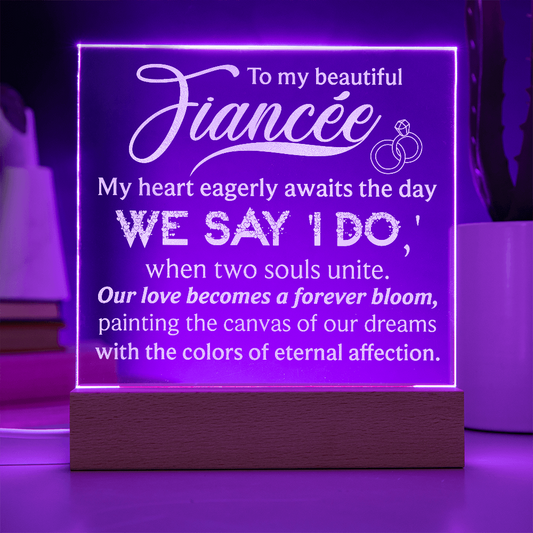 To My Fiancee Engraved Acrylic LED Base Square Plaque- a Gift for a Soulmate/Girlfriend/Boyfriend.