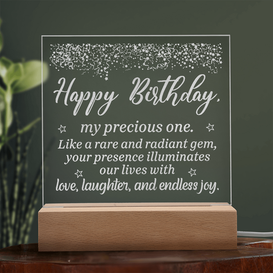 HAPPY BIRTHDAY My Precious One... Engraved Acrylic LED Base Square Plaque- a Gift for a Brother/Sister/Mother/Father/Friend.