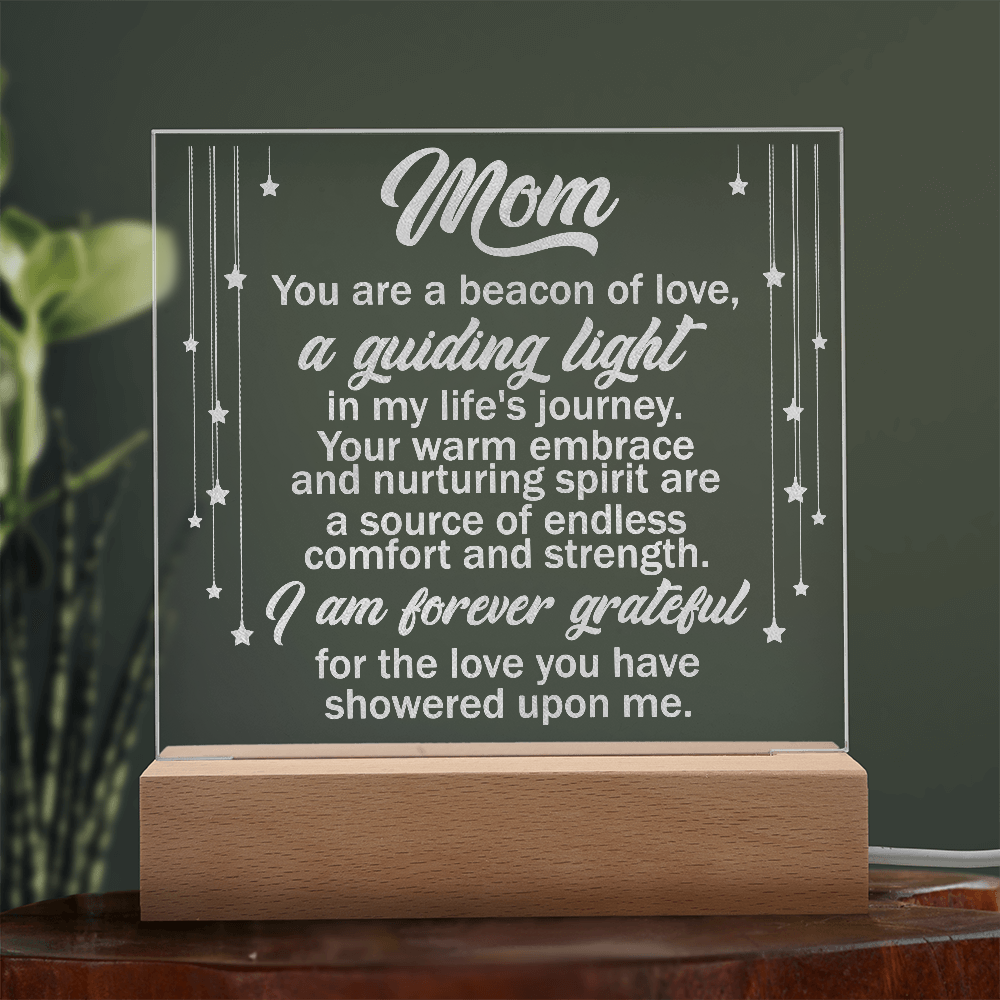 Mom You are a Beacon of Love..- Engraved Acrylic LED Base Dome Plaque- a Gift for Mom/Mothers.