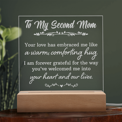 To My Second Mom Your love has embraced me ...- Engraved Acrylic LED Base Dome Plaque- a Gift for Mom/Mothers.