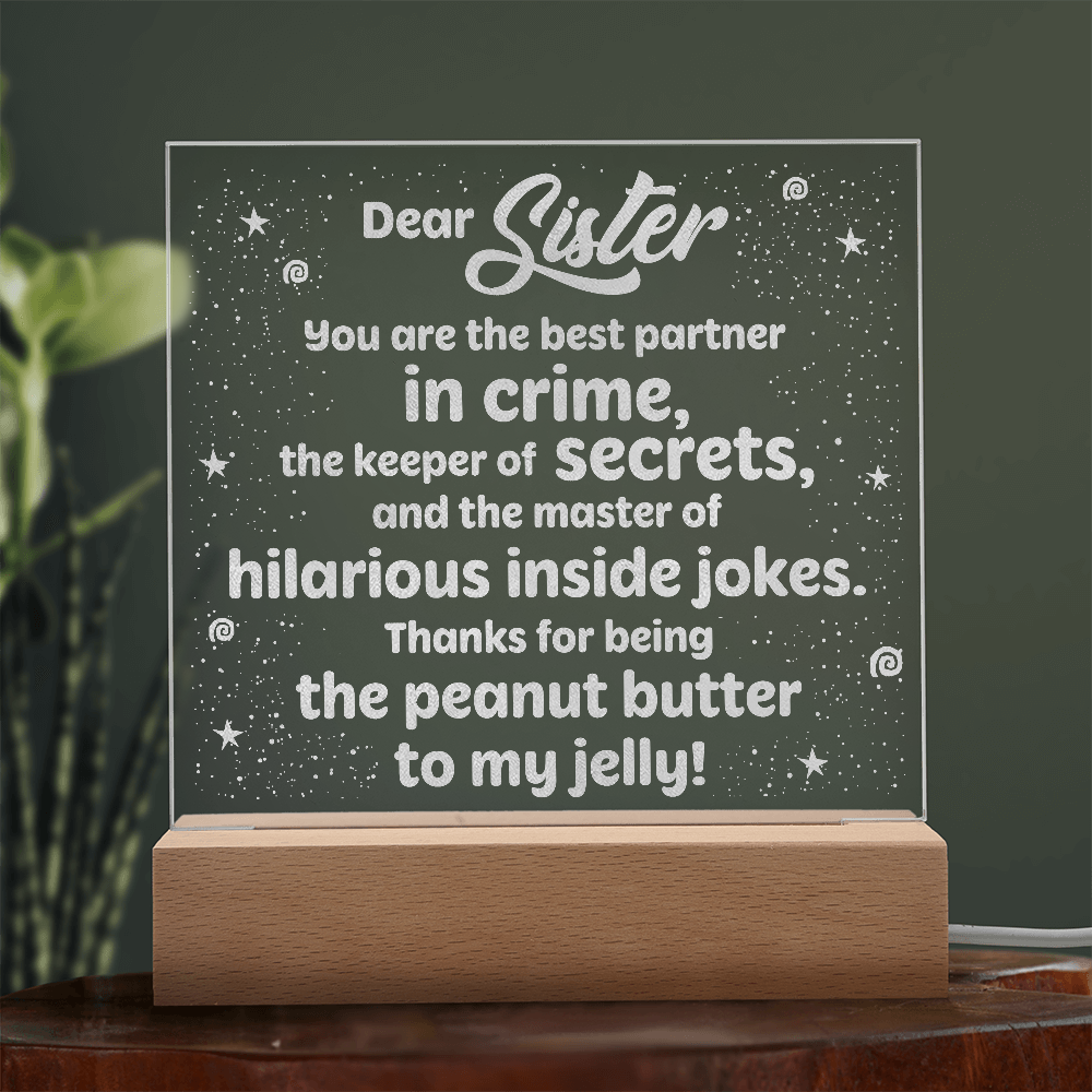 Dear Sister, You are the best partner in Crime ...- Engraved Acrylic LED Base Dome Plaque- a Gift for Sisters.