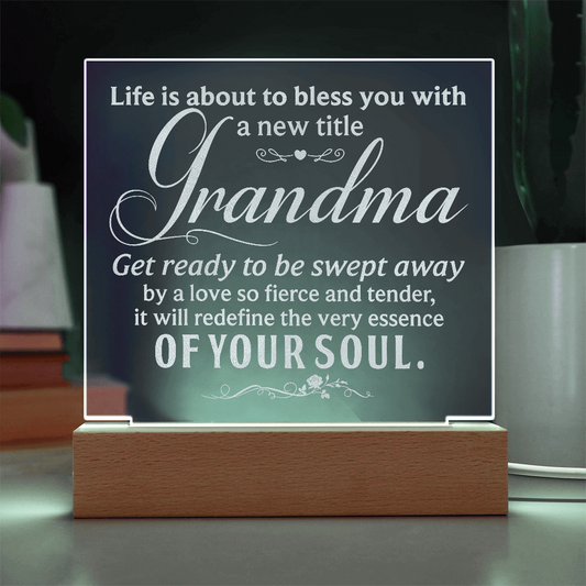 To  Grandma to Be Engraved Acrylic Square Plaque- a Gift for a Grandmother/Grandma.