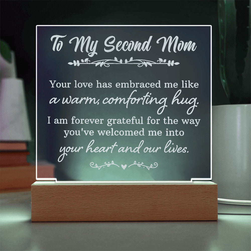 To My Second Mom Your love has embraced me ...- Engraved Acrylic LED Base Dome Plaque- a Gift for Mom/Mothers.