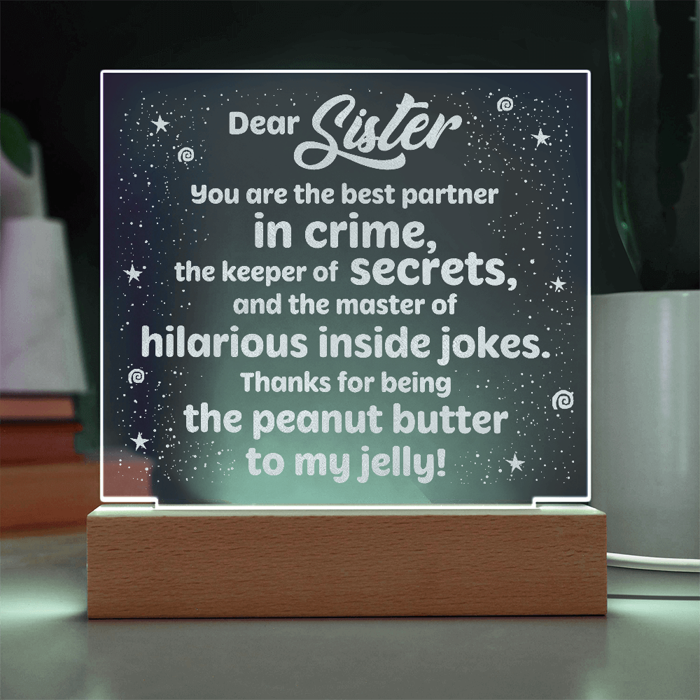 Dear Sister, You are the best partner in Crime ...- Engraved Acrylic LED Base Dome Plaque- a Gift for Sisters.
