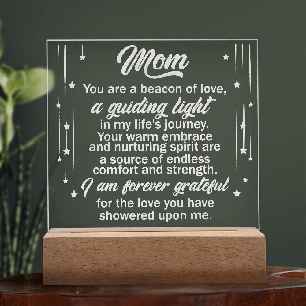 Mom You are a Beacon of Love..- Engraved Acrylic LED Base Dome Plaque- a Gift for Mom/Mothers.