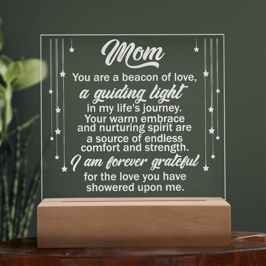 Mom You are a Beacon of Love..- Engraved Acrylic LED Base Dome Plaque- a Gift for Mom/Mothers.