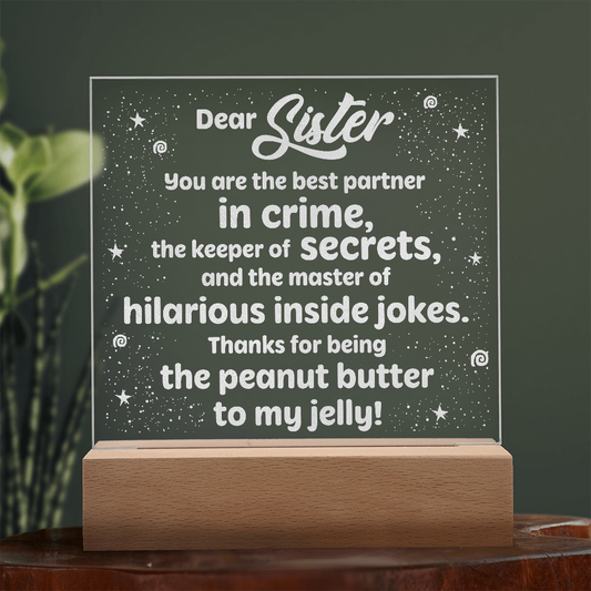 Dear Sister, You are the best partner in Crime ...- Engraved Acrylic LED Base Dome Plaque- a Gift for Sisters.