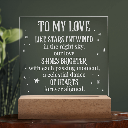 To My Love Engraved Acrylic LED Base Square Plaque- a Gift for a Husband/Wife/Soulmate/Girlfriend/Boyfriend.