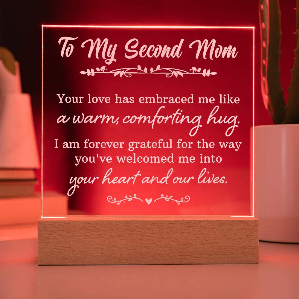To My Second Mom Your love has embraced me ...- Engraved Acrylic LED Base Dome Plaque- a Gift for Mom/Mothers.