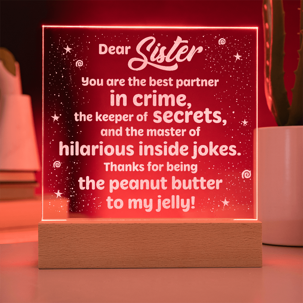 Dear Sister, You are the best partner in Crime ...- Engraved Acrylic LED Base Dome Plaque- a Gift for Sisters.
