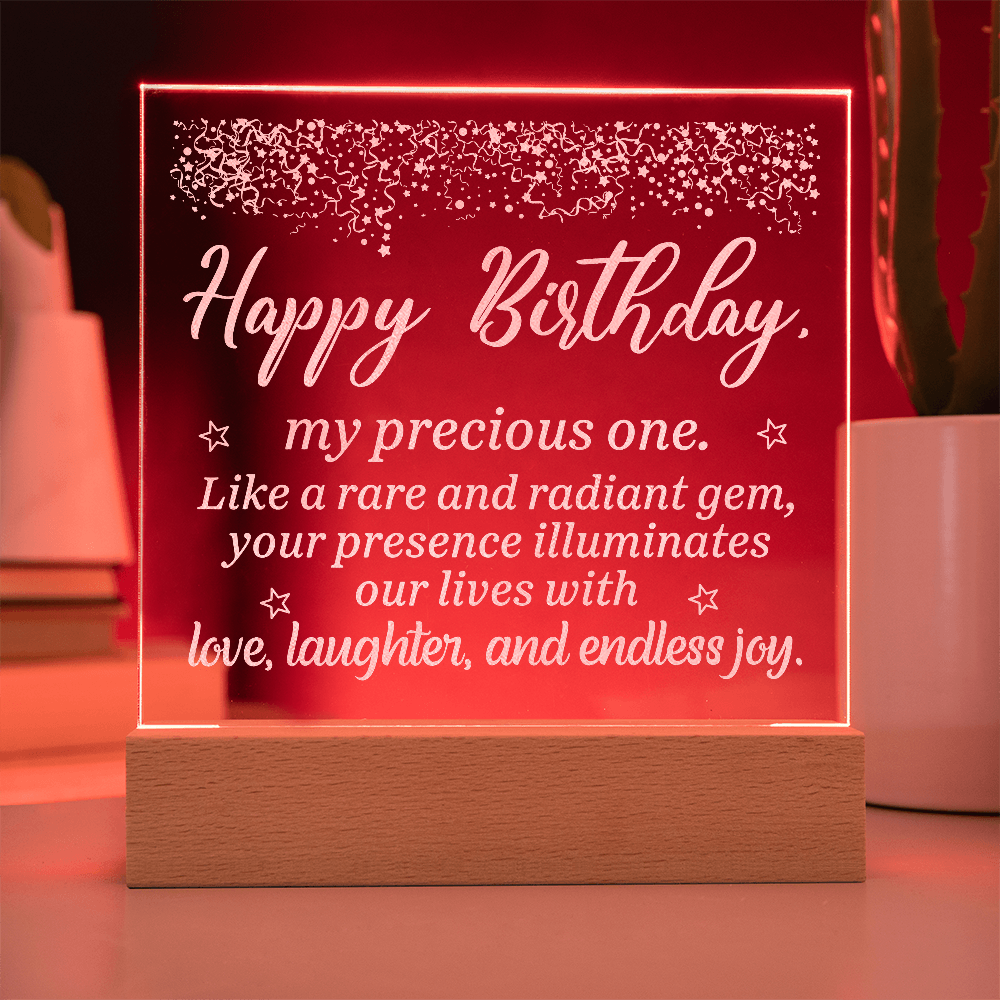 HAPPY BIRTHDAY My Precious One... Engraved Acrylic LED Base Square Plaque- a Gift for a Brother/Sister/Mother/Father/Friend.