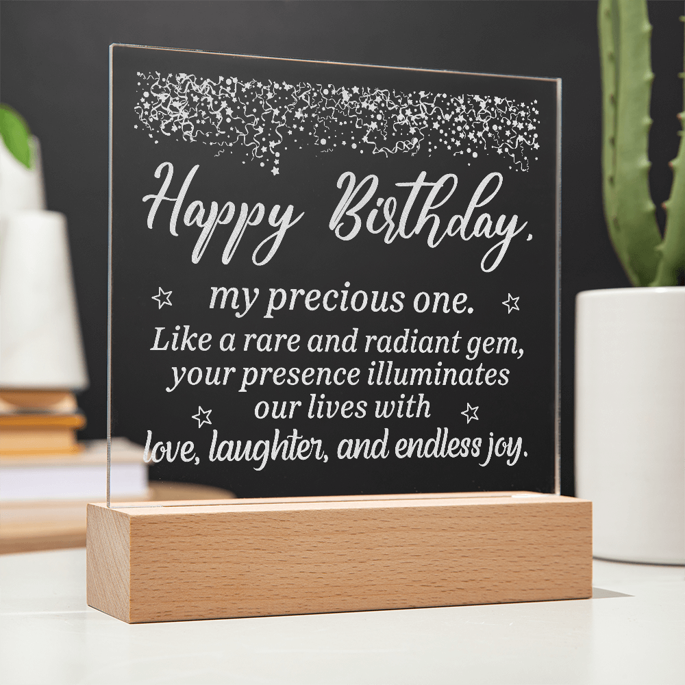HAPPY BIRTHDAY My Precious One... Engraved Acrylic LED Base Square Plaque- a Gift for a Brother/Sister/Mother/Father/Friend.