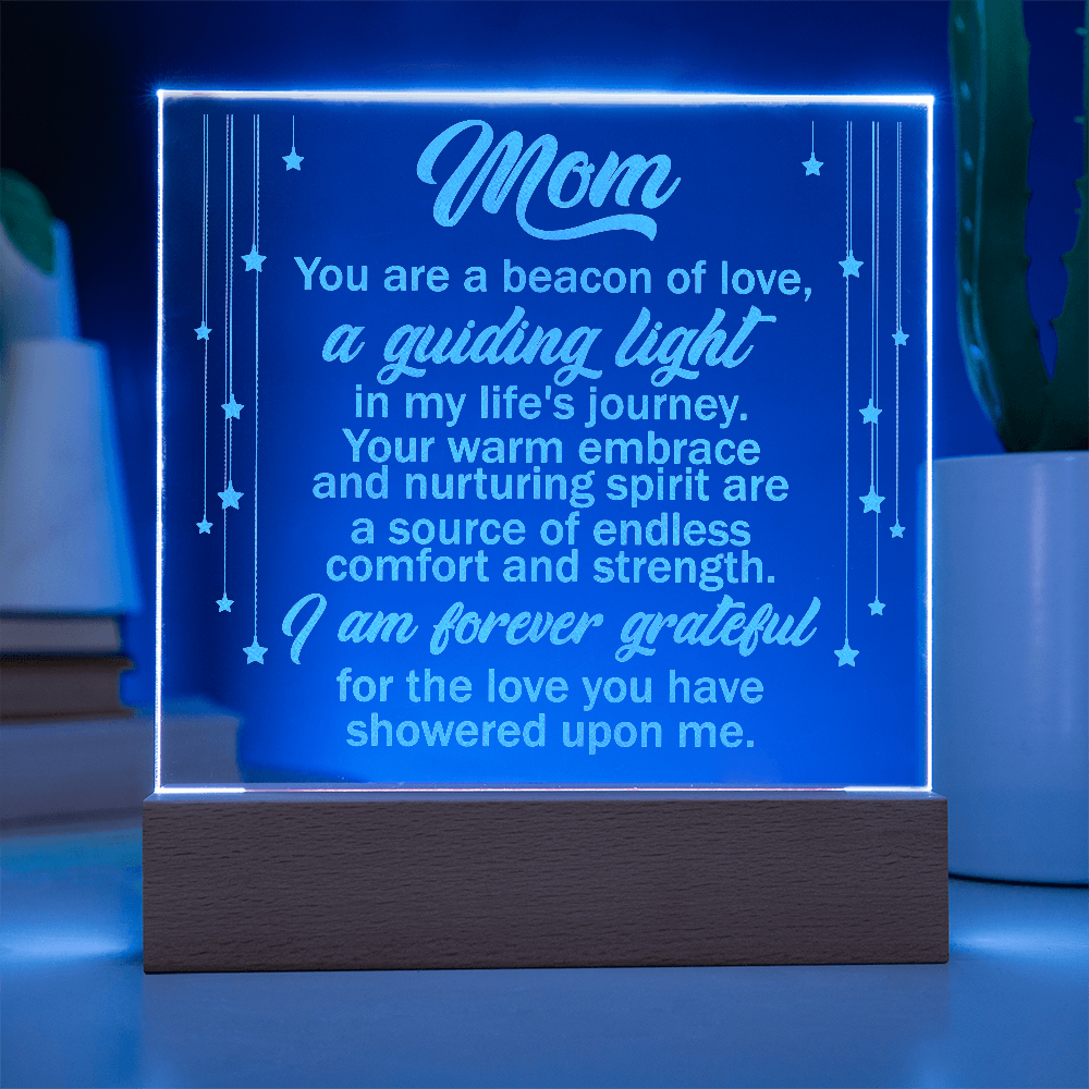 Mom You are a Beacon of Love..- Engraved Acrylic LED Base Dome Plaque- a Gift for Mom/Mothers.