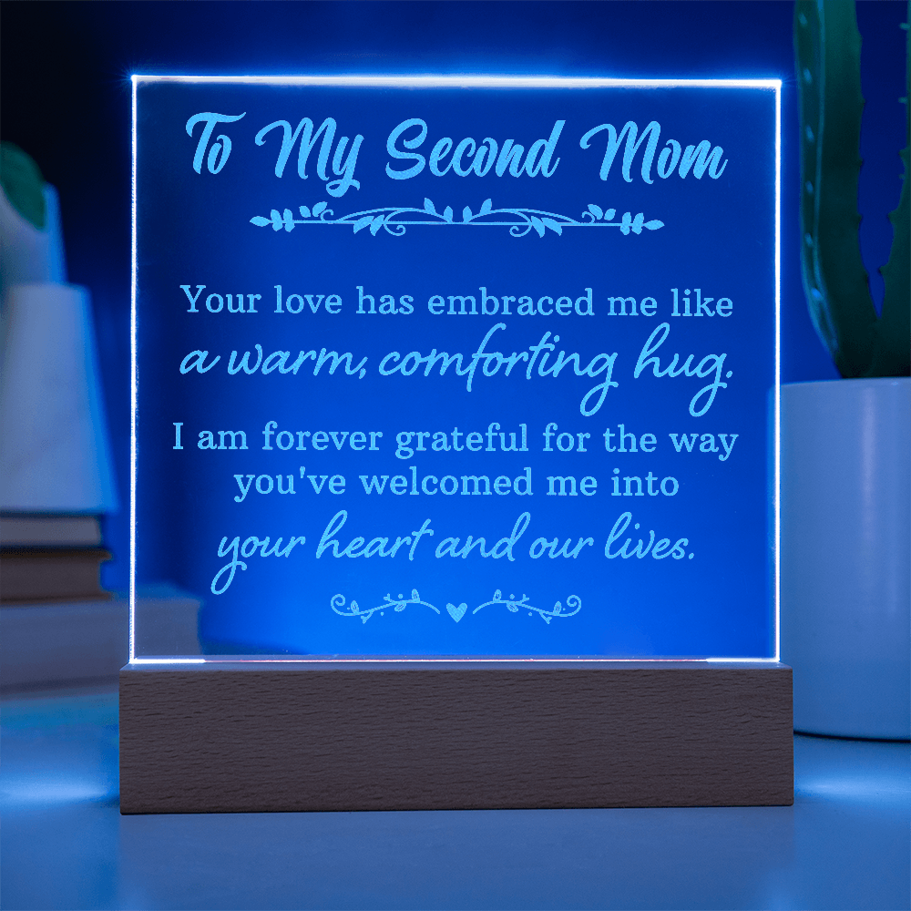 To My Second Mom Your love has embraced me ...- Engraved Acrylic LED Base Dome Plaque- a Gift for Mom/Mothers.