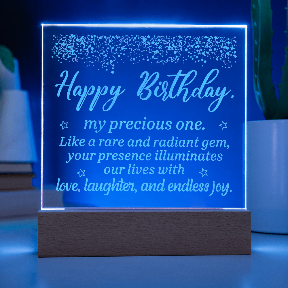 HAPPY BIRTHDAY My Precious One... Engraved Acrylic LED Base Square Plaque- a Gift for a Brother/Sister/Mother/Father/Friend.
