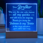 To My Brother who knows all my quirks... Engraved Acrylic LED Base Square Plaque- a Gift for a Brother.