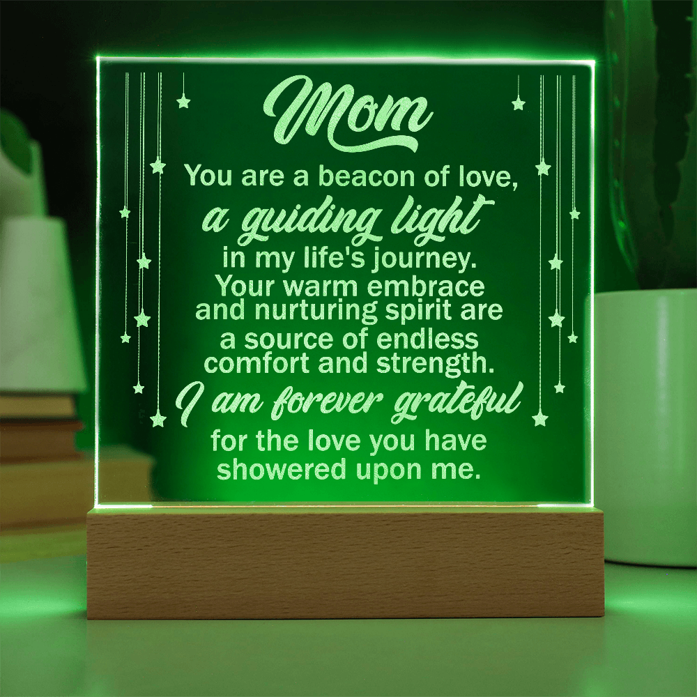 Mom You are a Beacon of Love..- Engraved Acrylic LED Base Dome Plaque- a Gift for Mom/Mothers.