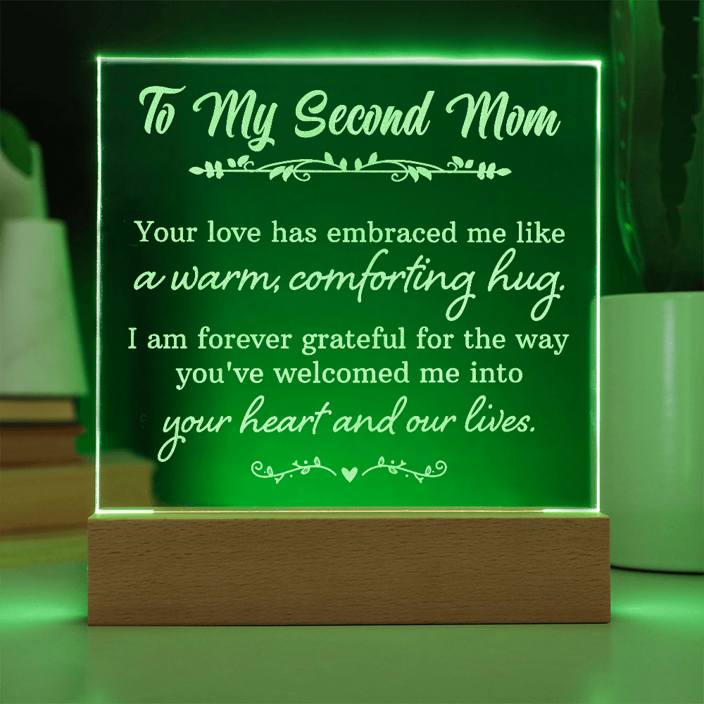 To My Second Mom Your love has embraced me ...- Engraved Acrylic LED Base Dome Plaque- a Gift for Mom/Mothers.