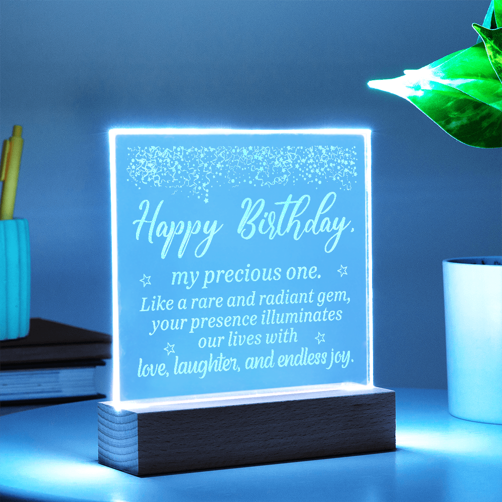 HAPPY BIRTHDAY My Precious One... Engraved Acrylic LED Base Square Plaque- a Gift for a Brother/Sister/Mother/Father/Friend.