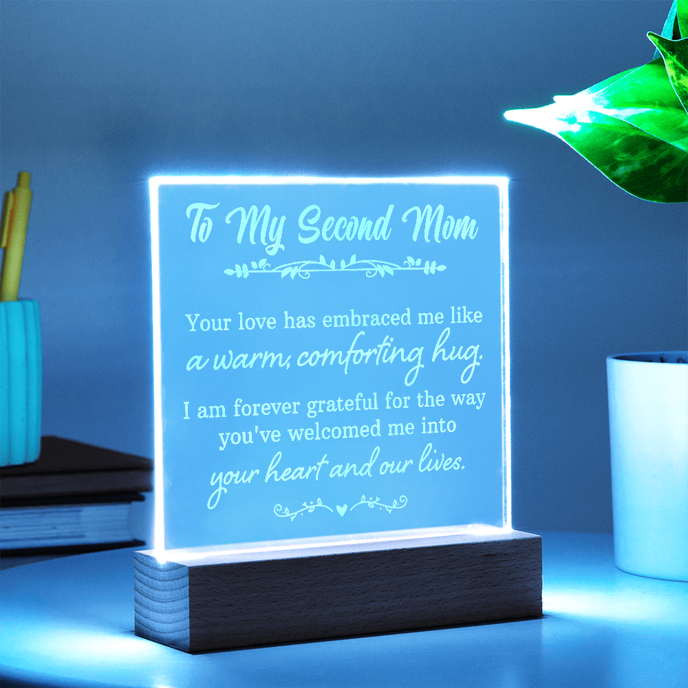 To My Second Mom Your love has embraced me ...- Engraved Acrylic LED Base Dome Plaque- a Gift for Mom/Mothers.