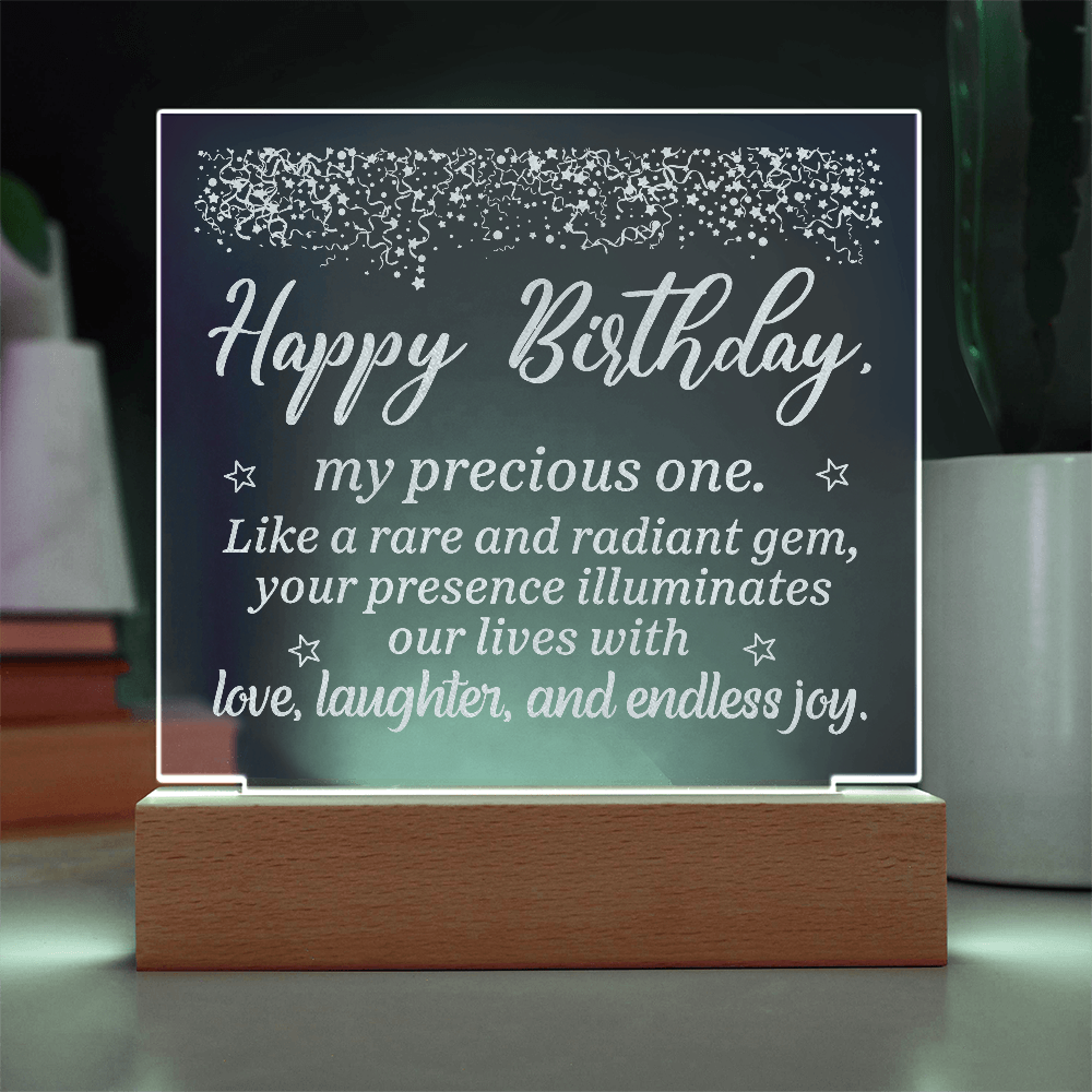 HAPPY BIRTHDAY My Precious One... Engraved Acrylic LED Base Square Plaque- a Gift for a Brother/Sister/Mother/Father/Friend.
