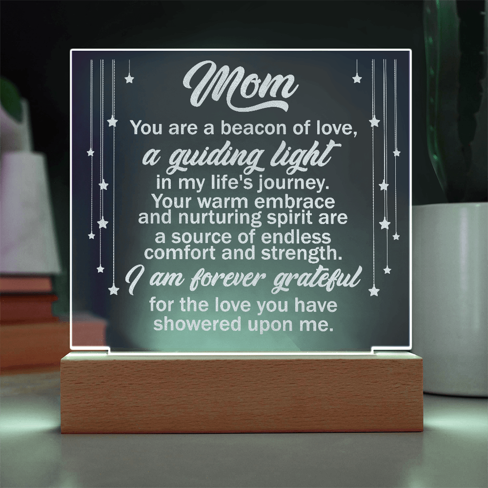 Mom You are a Beacon of Love..- Engraved Acrylic LED Base Dome Plaque- a Gift for Mom/Mothers.