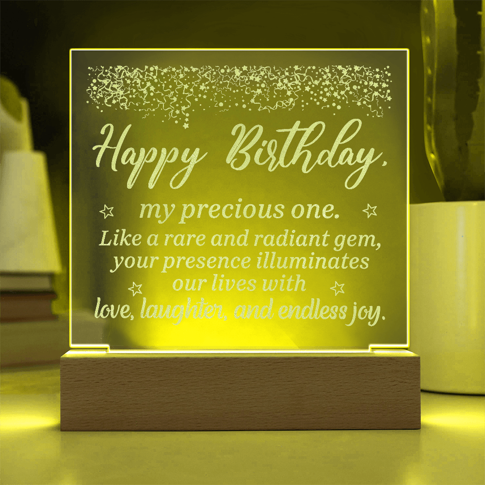 HAPPY BIRTHDAY My Precious One... Engraved Acrylic LED Base Square Plaque- a Gift for a Brother/Sister/Mother/Father/Friend.