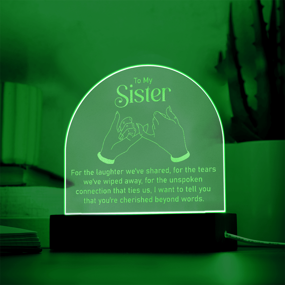 To My Sister... Engraved Acrylic Dome Plaque- a Gift a Sister