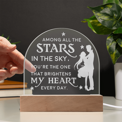 Among All the Stars in the Sky...Engraved Acrylic Dome Plaque a Gift for Husbands/Wives/Girlfriends,