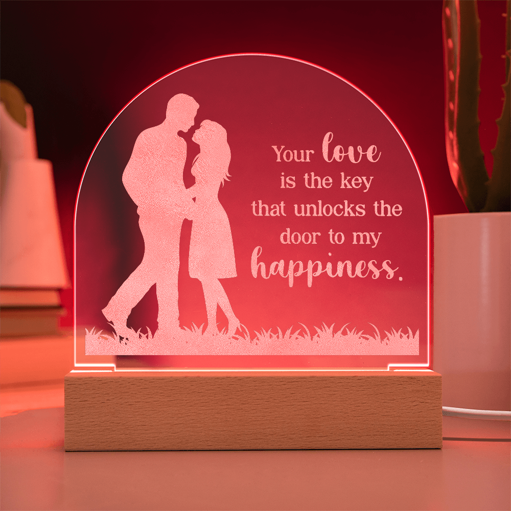 Your Love is the Key ... Engraved Acrylic Dome Plaque a Gift for Husbands/wives/Girlfriends.