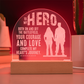 To My HERO Engraved Acrylic Dome Plaque- a Gift for Fathers/Husbands