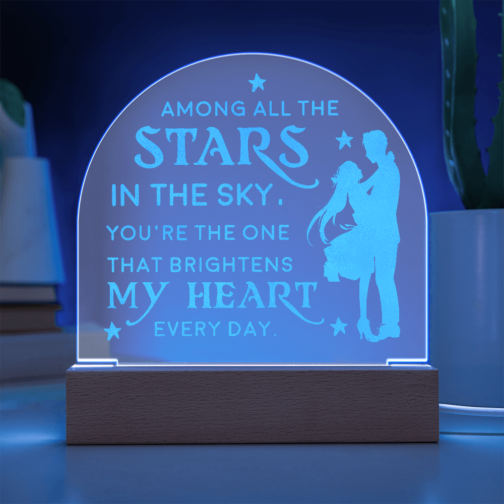 Among All the Stars in the Sky...Engraved Acrylic Dome Plaque a Gift for Husbands/Wives/Girlfriends,