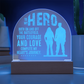 To My HERO Engraved Acrylic Dome Plaque- a Gift for Fathers/Husbands