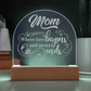 Mom where love Begins and Never Ends- Engraved Acrylic Dome Plaque- a Gift for Mom/Mothers.